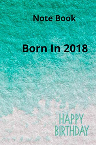 Born in 2018: Note book (Born in (1950-2020))