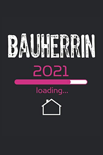 Bauherrin 2021 Notizbuch: Bauherrin 2021 Notizbuch, Bauherr Planer, Journal, Geschenk, 6 x 9