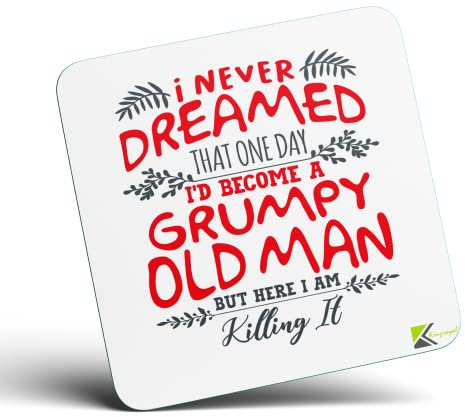 CS499 I never dreamed that one day i'd become a grumpy old man but here i am killing it Novelty Funny Coffee Tea Drink Gift Glossy MDF Wooden Coaster | Gifts for Dad, Grandad, Men, Him
