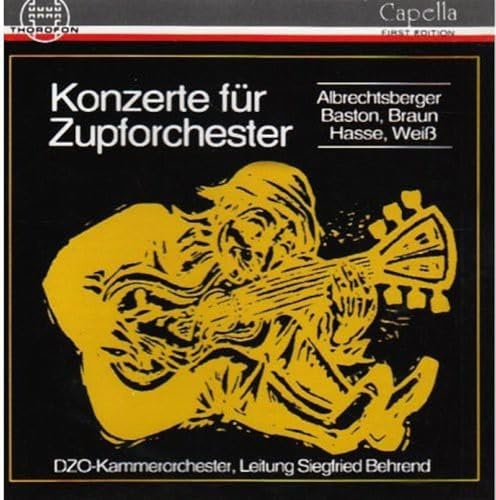 KONZERTE FÜR ZUPFORCHESTER - Albrechtsberger, Baston, Braun, Hasse, Weiss - DZO-Kammerorchester unter der Leitung von Siegfried Behrend