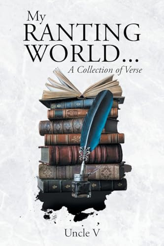 My Ranting World... A Collection of Verse