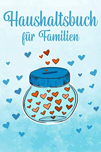 Haushaltsbuch für Familien: Übersichtliches Haushaltsbuch zum selberschreiben im A5 Format