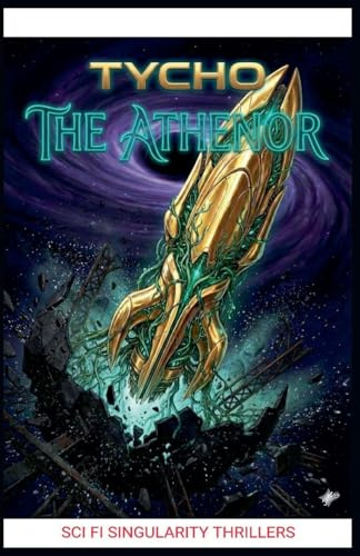 The Athenor (Sci Fi Singularity Thrillers, Band 1)