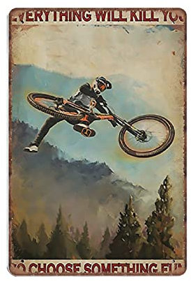 GQWJKSZ Everything Will Kill You So Choose Something Fun Boy with Mountain Bike Tin Signs Funny Vintage Metal Sign Plaqu Poster Wall Art Pub Bar Kitchen Garden Bathroom Home Decor, 8 X 12 INCH