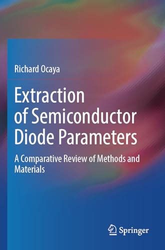 Extraction of Semiconductor Diode Parameters: A Comparative Review of Methods and Materials