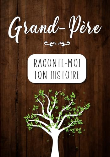 Grand-père Raconte moi ton Histoire: Journal mémoire à faire remplir par son Papy avec le récit de sa vie | Souvenir de famille & Cadeau original (fête des grands-pères, anniversaire)