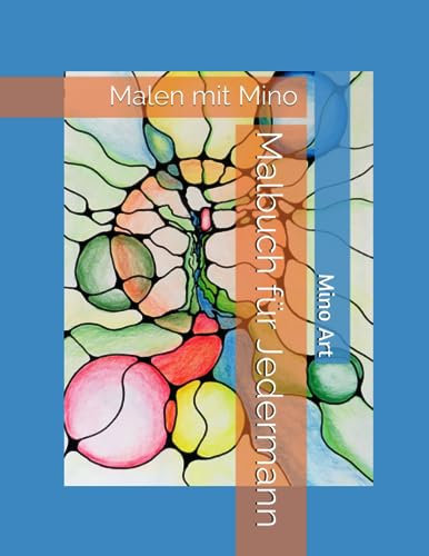 Malbuch für Jedermann: Malen mit Mino (Malen für Jedermann)