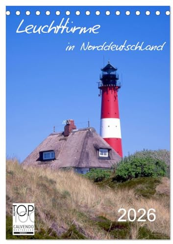 Leuchttürme in Norddeutschland (Tischkalender 2026 DIN A5 hoch), CALVENDO Monatskalender: Leuchttürme der Elbe und an der Küste der Nord-und Ostsee (CALVENDO Technologie)