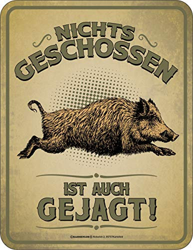 RAHMENLOS Deko Blechschild für Jäger: Nichts geschossen ist auch gejagt