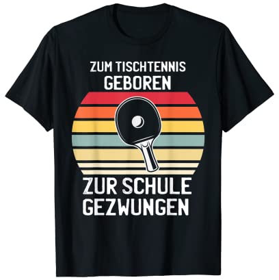 Herren Zum Tischtennis geboren. Zur Schule gezwungen T-Shirt