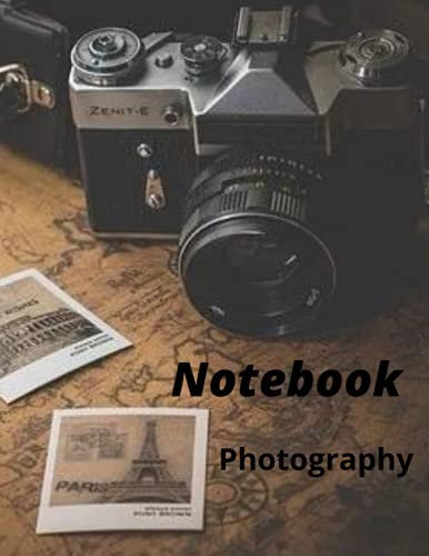 Notebook photography:: The Details of Your Photography Projects, Photographer : Journal, Logbook for Photographers, Photography Planner, Photoshoot