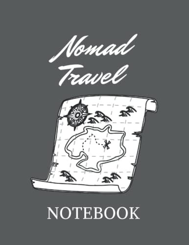 Nomad Travel Notebook: Nomad Travel Journal, Create Memories To Last a Life Time,(8,5x11Inch , 150 Pages, Blank lined Notebook ), Great Gift For ... And Draw All The Notes and Habits of People