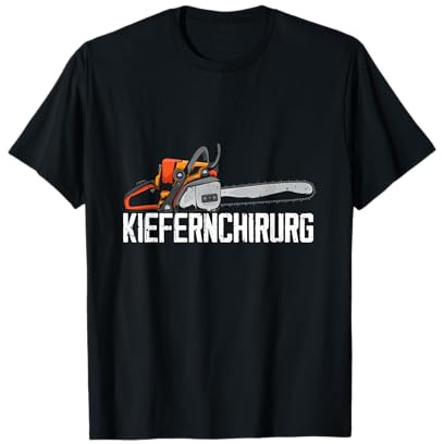 Kiefernchirurg Kettensäge Tischler Waldarbeiter Geschenk T-Shirt