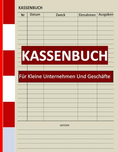 Kassenbuch für kleine Unternehmen und Geschäfte: Tägliche und monatliche Aufzeichnungen über Einnahmen und Ausgaben für kleine Unternehmen und Privatpersonen im Format 8,5 x 11 Zoll mit 120 Seiten.