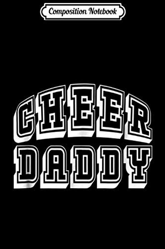 Composition Notebook: Cheer Daddy Cheerleading for Proud Cheerleader Dad Journal/Notebook Blank Lined Ruled 6x9 100 Pages