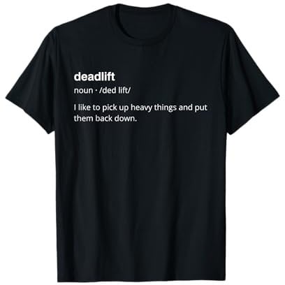 Deadlift Definition Tee Funny Men/Teen Gym Humor Pump Cover T-Shirt
