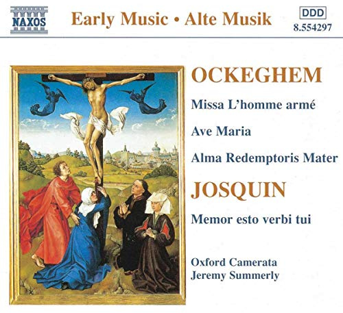 Ockeghem: Missa L'Homme Arme, Ave Maria, Alma Redemptoris Mater / Josquin: Memor Esto Verbi Tui