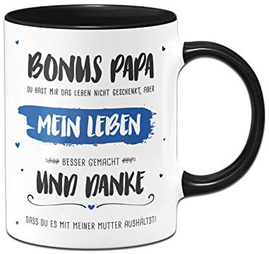 Tassenbrennerei Tasse mit Spruch Bonus Papa du hast mein Leben besser gemacht - Kaffeetasse lustig Geschenk für Stiefvater, Bonuspapa (Schwarz)