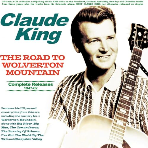 The Road To Wolverton Mountain - Complete Releases 1947-62 - Claude King