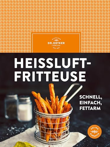 Heißluftfritteuse: schnell, einfach, fettarm