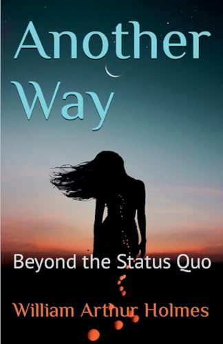 Another Way: Beyond the Status Quo (Dobie Pokorny: The Man, the Myth, the Legend, Band 5)