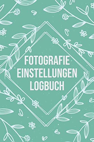 Fotografie Einstellungen Logbuch: Logbuch für Fotografen - Vorgedruckte Seiten um Kamera Einstellungen, Lichtverhältnisse uvm. zu dokumentieren - Fotografie Zubehör für Einsteiger und Profis