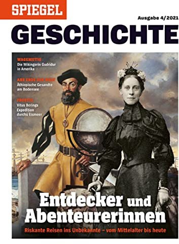 SPIEGEL GESCHICHTE 4/2021 Entdecker und Abenteuerinnen