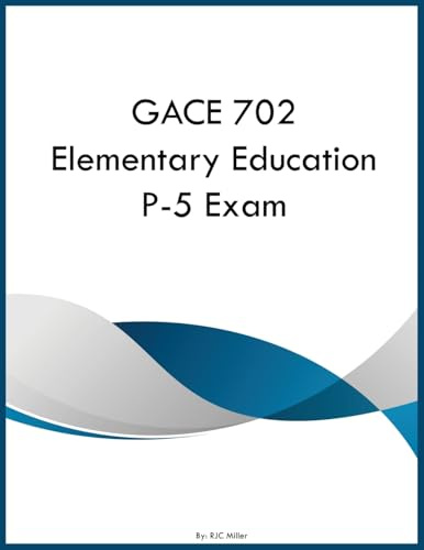 GACE 702 Elementary Education P-5 Exam