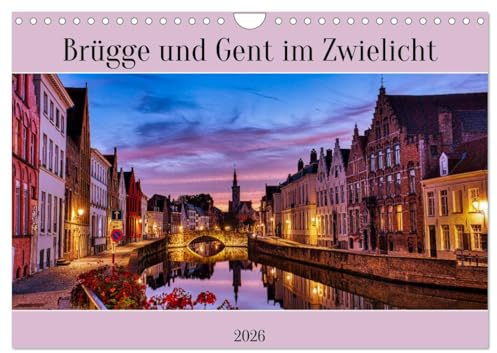 Brügge und Gent im Zwielicht (Wandkalender 2026 DIN A4 quer), CALVENDO Monatskalender: Flämische Perlen im Dämmerlicht (CALVENDO Orte)