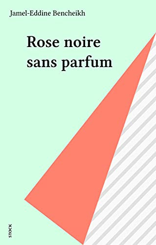 Rose noire sans parfum (French Edition)