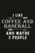 Running Log Book I Like Coffee And Baseball And Maybe 3 People Humor Gift: Running Logs, Time, Speed, Calories & Heart Rate (Gift For Athlete & ... Training Log, Track Distance,My Running Diary