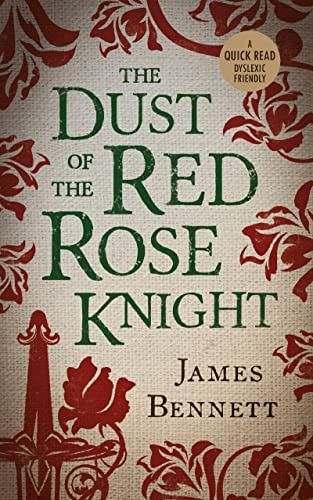 The Dust Of The Red Rose Knight (Quick Read Dyslexic Friendly) (English Edition)