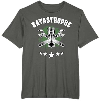Katastrophe Spruch Auto Geschenk Geburtstag Steel Männer Fun T-Shirt