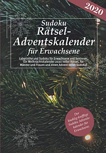 Sudoku Rätsel Adventskalender für Erwachsene - Labyrinthe und Sudoku für Erwachsene und Senioren. Ein Weihnachtskalender 2020 voller Rätsel, für ... Der knoblig-knifflige Sudoku Adventskalender
