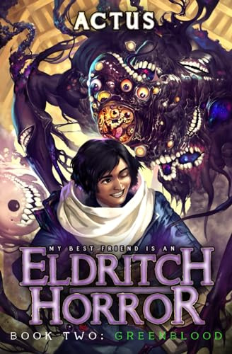 Greenblood: A LitRPG Adventure: 2 (My Best Friend is an Eldritch Horror)