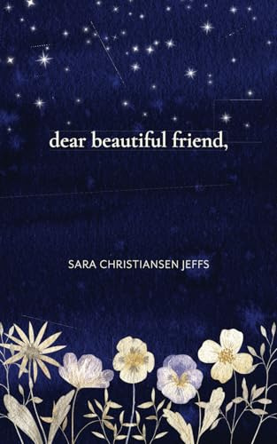 dear beautiful friend,
