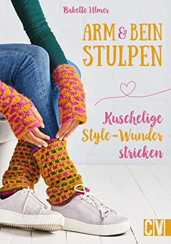 Arm- & Beinstulpen: Kuschelige Style-Wunder stricken