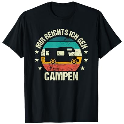Mir Reichts Ich Geh Campen - Wohnmobil Camping WoMo Camper T-Shirt