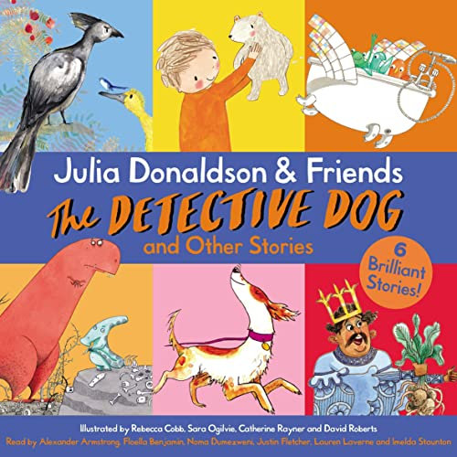 The Detective Dog and Other Stories: Julia Donaldson & Friends