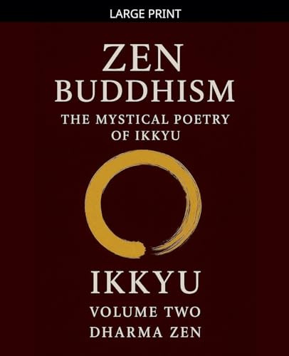 Zen Buddhism: The Mystical Poetry of Ikkyu, Vol 2