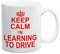 Keep Calm I'm Learning to Drive Mug Gift Present Learner Driving Lessons