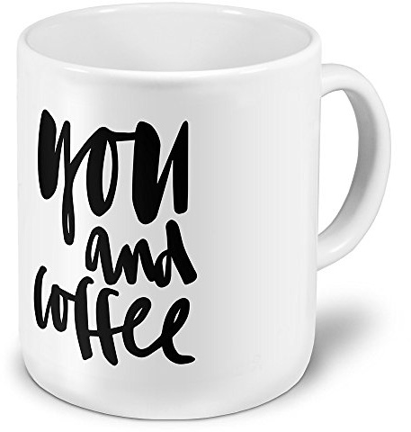 printplanet XXL Riesen-Tasse mit Spruch: You and Coffee - Kaffeebecher, Sprüchebecher Becher, Mug