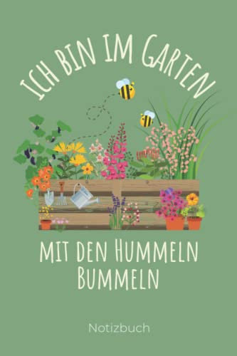 Ich Bin Im Garten Mit Den Hummeln Bummeln: Notizbuch Garten GEPUNKTET a5 I Super Gärtnerin Geschenk für Frauen I 110 Seiten für den Gemüsegarten, Pflanzfolge u.v.m