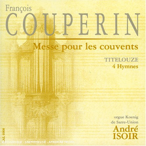 Orgelwerke von Couperin und Titelouze