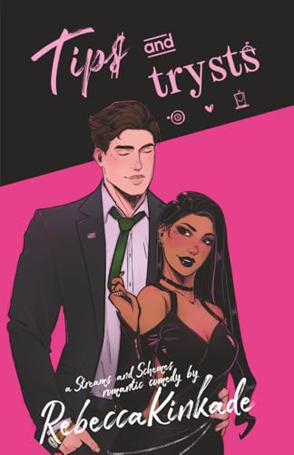 Tips and Trysts: A Spicy Romantic Comedy (Streams and Schemes, Band 2)