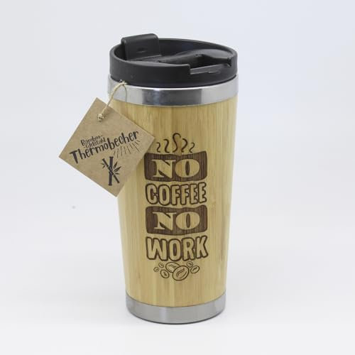 Bambus Thermobecher mit Text Gravur: NO COFFEE NO WORK. Optimal für täglichen Bedarf und lange Ausflüge. Geschenk für jedermann und für alle Angelegenheiten.