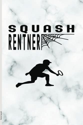 Rente Squash: Notizbuch Ruheständler ein Geschenk für Squash Fan im Ruhestand die Rentner Geschenkidee für Mannschaft und Verein lustige Sportler Idee wenn Spiel und Arbeit endet