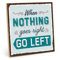 TypeStoff Holzschild mit Spruch – WHEN NOTHING GOES RIGHT, GO LEFT – im Vintage-Look mit Zitat als Geschenk und Dekoration - HS-00578