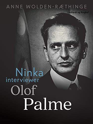 Ninka interviewer Olof Palme (Danish Edition)