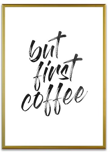 ARTFAVES® Poster - But first coffee | Wanddeko Wandbild Spruch Kaffee Küche | mit Rahmen Alu Gold | 21 x 30 cm